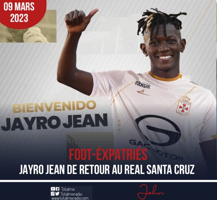 FOOT-EXPATRIÉS : COURT PASSAGE À ALWAYS READY, JAYRO JEAN REVIENT AU REAL SANTA CRUZ