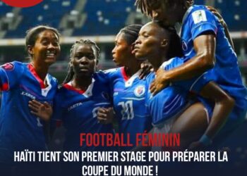 FOOTBALL FÉMININ : HAÏTI TIENT SON PREMIER STAGE POUR PRÉPARER LA COUPE DU MONDE !