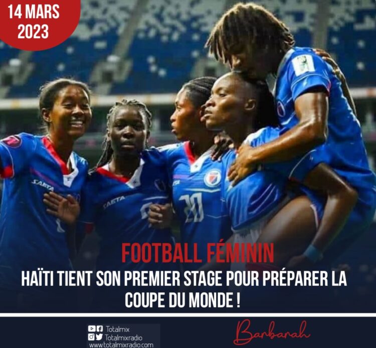 FOOTBALL FÉMININ : HAÏTI TIENT SON PREMIER STAGE POUR PRÉPARER LA COUPE DU MONDE !