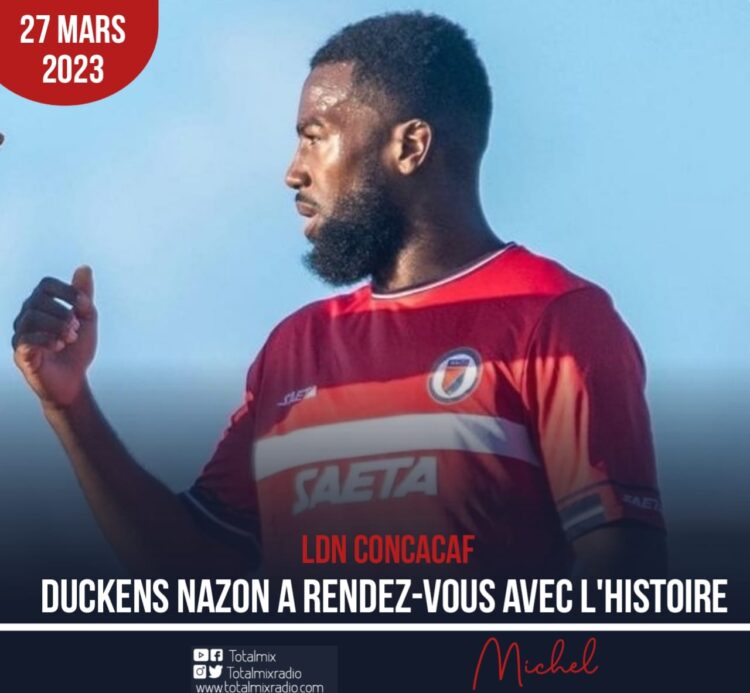 LDN-CONCACAF: HAÏTI VS BERMUDES, L‘OCCASION POUR DUCKENS NAZON D‘ENTRER UN PEU PLUS DANS L‘HISTOIRE