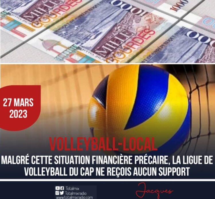 VOLLEY-BALL / CAP-HAÏTIEN : COUP D’ŒIL SUR LE BUDGET