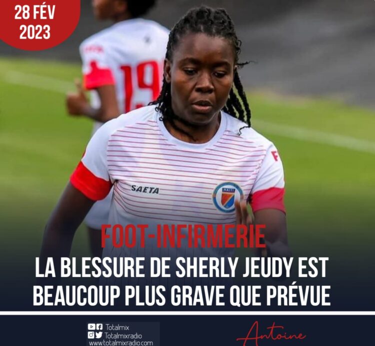 FOOT- BLESSURES / SHERLY JEUDI VA RESTER PENDANT LONGTEMPS À L’INFIRMERIE
