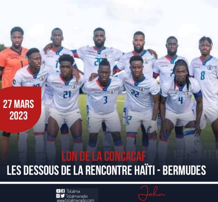 LDN CONCACAF – LE POINT SUR LA RENCONTRE ENTRE HAÏTI ET BERMUDES
