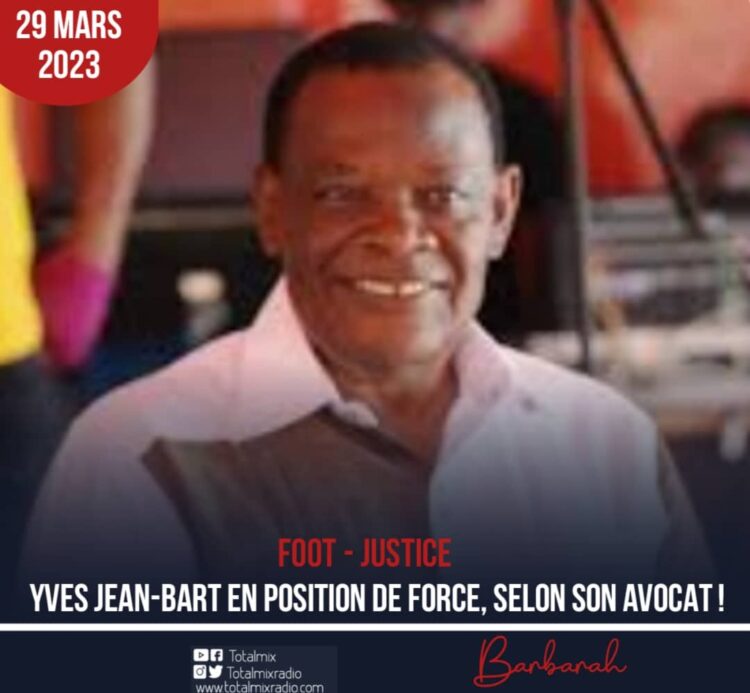 FOOT – JUSTICE : YVES JEAN-BART EN POSITION DE FORCE, SELON SON AVOCAT !
