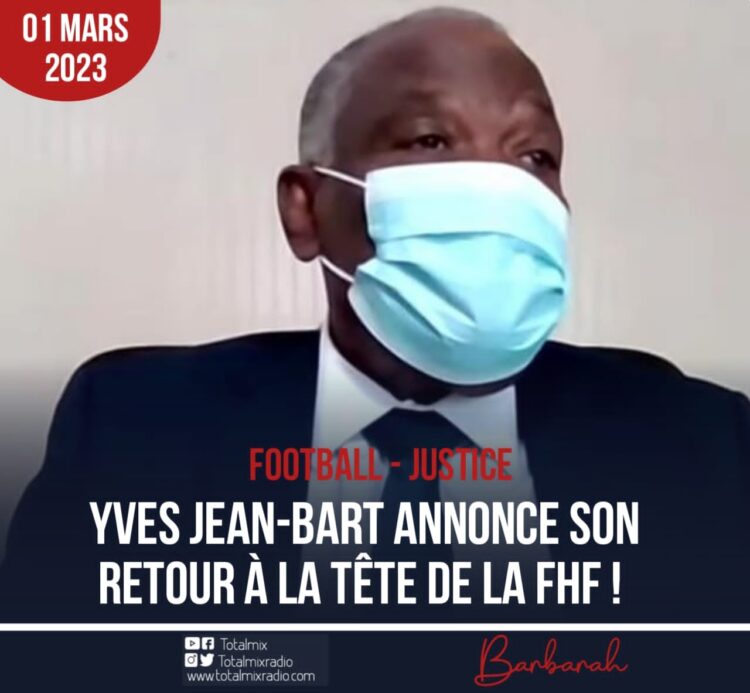 FOOTBALL – JUSTICE : YVES JEAN-BART ANNONCE SON RETOUR À LA TÊTE DE LA FHF !