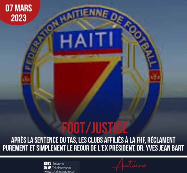 FOOT – JUSTICE / FHF : QUAND LES CLUBS HAÏTIENS RÉCLAMENT LE RETOUR DE DAOU APRÈS LE VERDICT DU TAS
