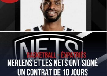 NBA -VOICI LES DERNIÈRES NOUVELLES DE NERLENS NOËL