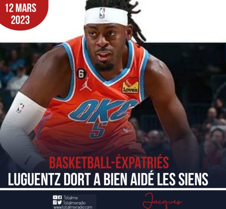 NBA: BELLE VICTOIRE POUR LUGUENTZ DORT ET OKC
