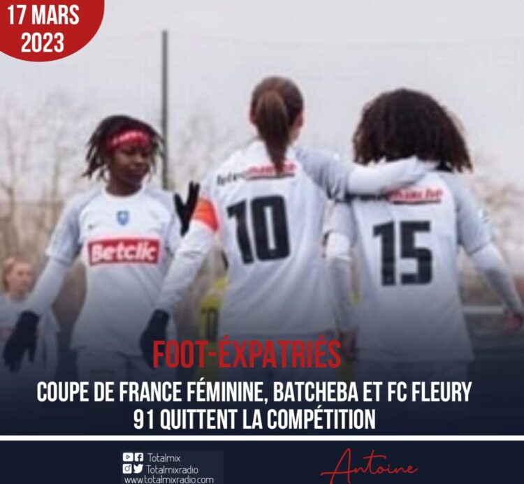 FOOT-EXPATRIÉS : PAS DE FINALE POUR FC FLEURY 91 ET BATCHEBA LOUIS