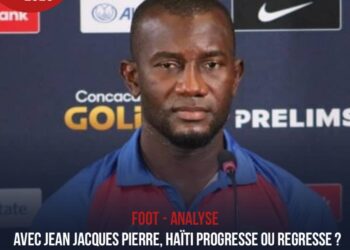 FOOT – ANALYSE : AVEC JEAN JACQUES PIERRE, HAÏTI PROGRESSE OU REGRESSE ?