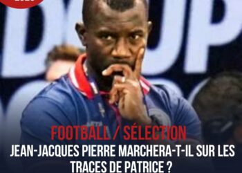 FOOTBALL : JEAN-JACQUES PIERRE MARCHERA-T-IL SUR LES TRACES DE PATRICE ?
