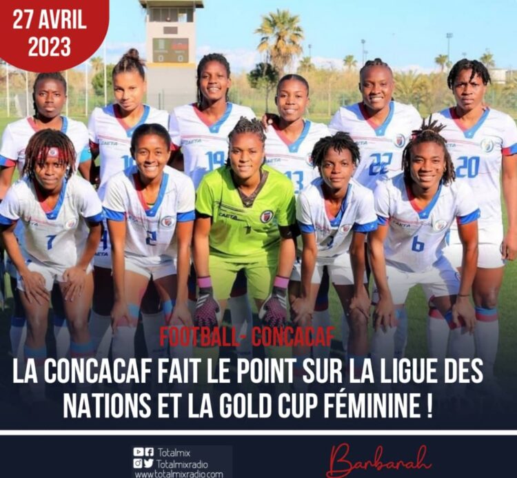 FOOTBALL : LA CONCACAF FAIT LE POINT SUR LA LIGUE DES NATIONS ET LA GOLD CUP FÉMININE