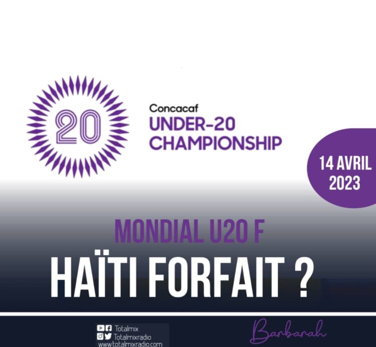 MONDIAL U20 F : HAÏTI FORFAIT ?