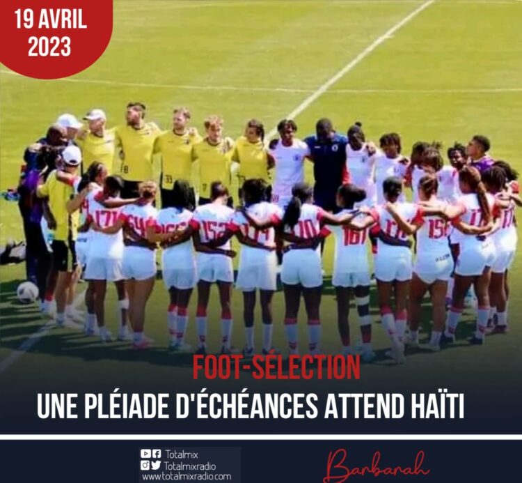 FOOTBALL : UNE PLÉIADE D’ÉCHÉANCES ATTEND HAÏTI