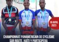 CYCLISME : CHAMPIONNAT PANAMÉRICAIN DE CYCLISME SUR ROUTE, HAÏTI Y PARTICIPERA