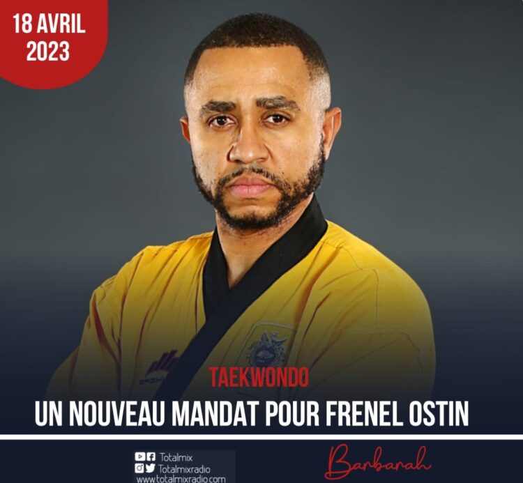 TAEKWONDO : UN NOUVEAU MANDAT POUR FRENEL OSTIN