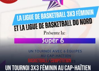 BASKETBALL/ COMPÉTITION : UN TOURNOI 3X3 FÉMININ AU CAP-HAÏTIEN