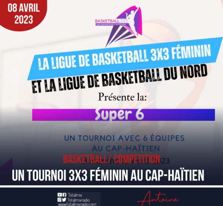 BASKETBALL/ COMPÉTITION : UN TOURNOI 3X3 FÉMININ AU CAP-HAÏTIEN