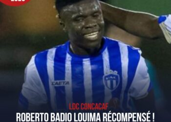 LDC CONCACAF : ROBERTO BADIO LOUIMA RÉCOMPENSÉ !