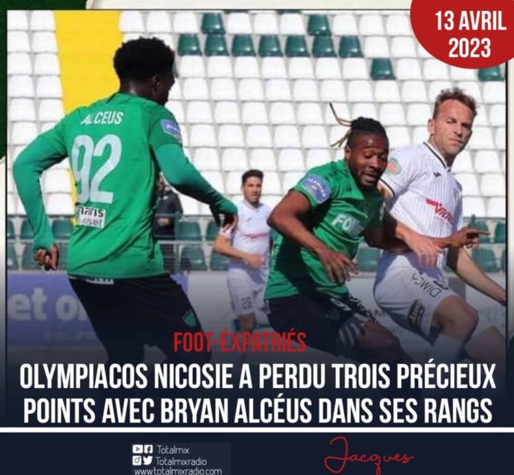 FOOTBALL-EXPATRIÉS: BRYAN ALCÉUS ET OLYMPIACOS NICOSIE AU TAPIS !