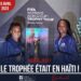 MONDIAL 2023 F : LE TROPHÉE ÉTAIT EN HAÏTI !