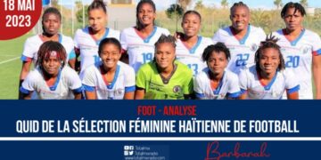 FOOT – ANALYSE : QUID DE LA SÉLECTION FÉMININE HAÏTIENNE DE FOOTBALL