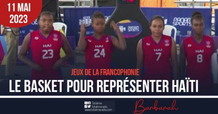 JEUX DE LA FRANCOPHONIE : LE BASKET POUR REPRÉSENTER HAÏTI