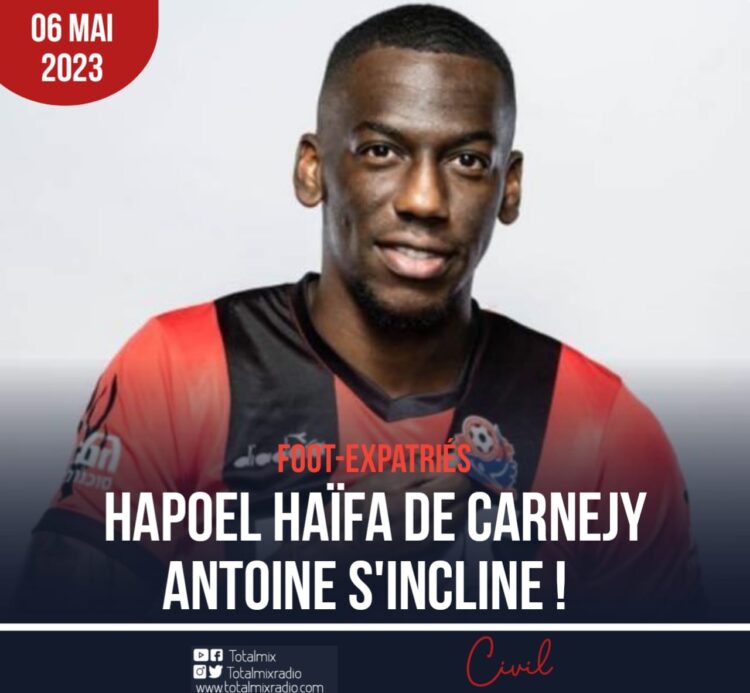 FOOT-EXPATRIÉS : HAPOEL HAÏFA DE CARNEJY ANTOINE S’INCLINE !
