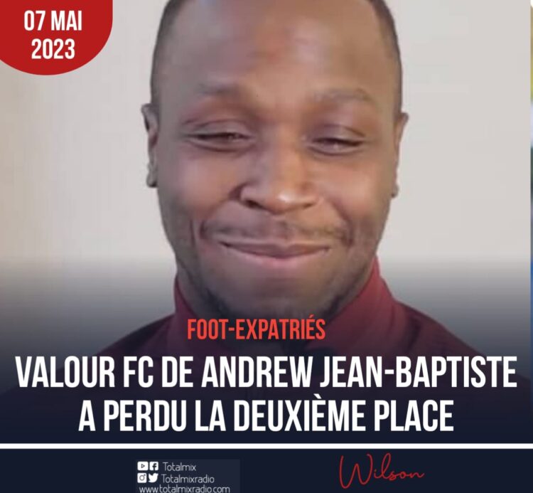 FOOT-EXPATRIÉS: VALOUR FC ET ANDREW JEAN-BAPTISTE ONT REPARTI AVEC UN POINT
