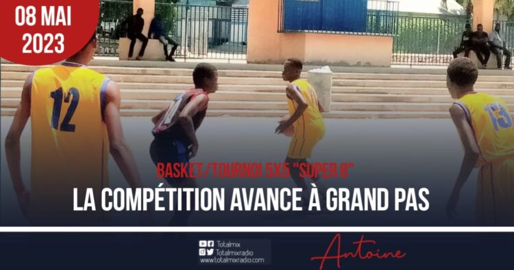BASKET/TOURNOI 5X5 “SUPER 8” : LA DEUXIÈME PARTIE DÉBUTE SOUS PEU