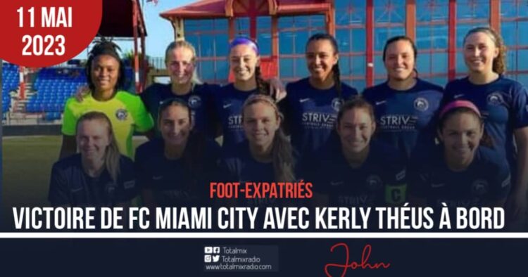 FOOT-EXPATRIÉS : VICTOIRE DE FC MIAMI CITY AVEC KERLY THÉUS À BORD
