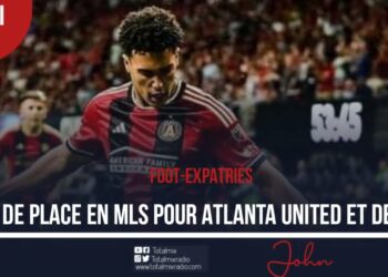 FOOT-EXPATRIÉS : CHUTE D&rsquo;ATLANTA UNITED ET DERRICK AU CLASSEMENT