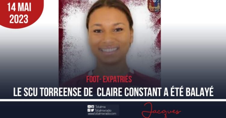 FOOTBALL-EXPATRIÉS : LOURDE DÉFAITE POUR CLAIRE CONSTANT ET SCU TORREENSE