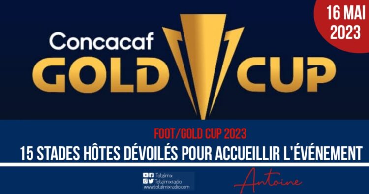 FOOT/GOLD-CUP 2023 : LES STADES POUR ACCUEILLIR L’ÉVÉNEMENT SONT CONNUS