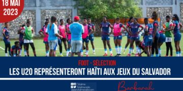 FOOTBALL : AVEC LES U20, HAÏTI PARTICIPERA AUX JEUX DU SALVADOR