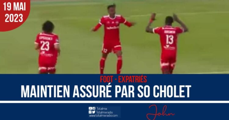 FOOT-EXPATRIÉS : SO CHOLET ET MARTIN EXPÉRIENCE ASSURENT LEUR MAINTIEN EN NATIONAL