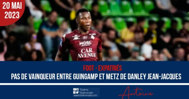 FOOT/EXPATRIÉS : NUL INTÉRESSANT DU FC METZ SUR LA PELOUSE DE GUINGAMP