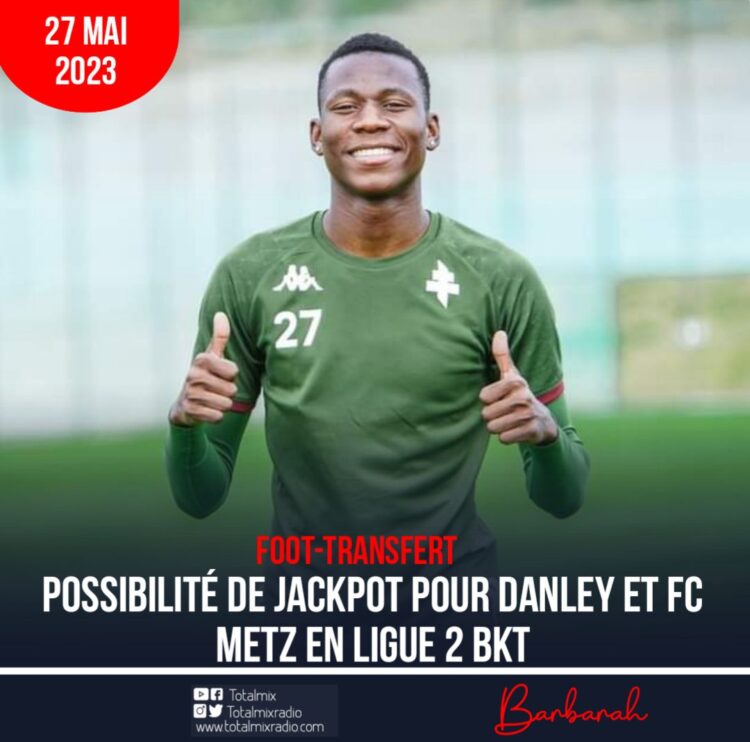 FOOTBALL – ANALYSE : POSSIBILITÉ DE JACKPOT POUR DANLEY ET FC METZ