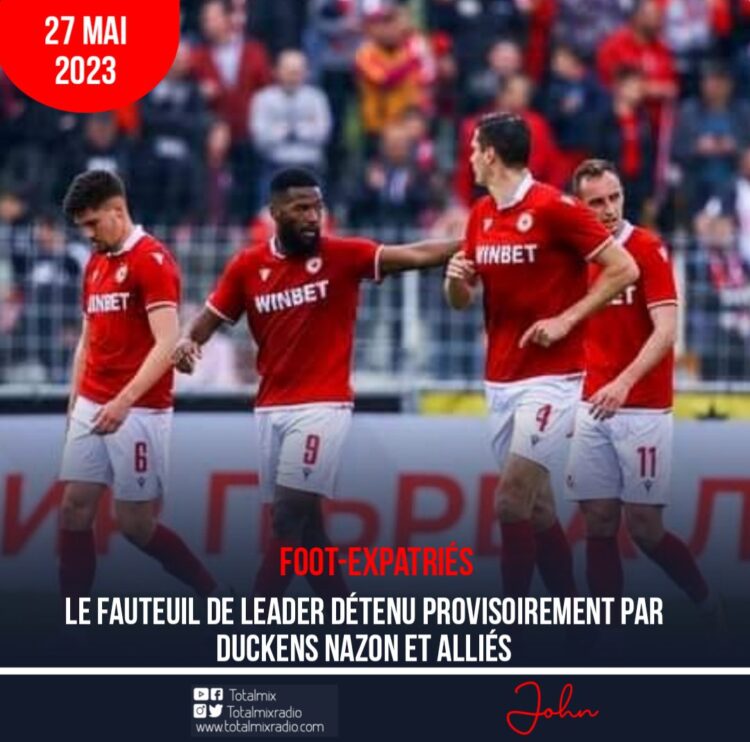 FOOT-EXPATRIÉS : LE FAUTEUIL DE LEADER DÉTENU PROVISOIREMENT PAR DUCKENS NAZON ET ALLIÉS