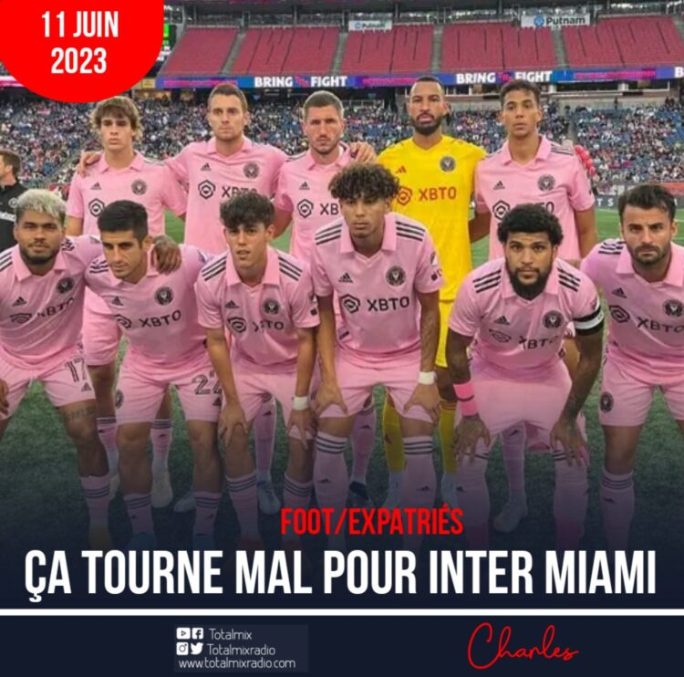 FOOT-EXPATRIÉS: ÇA TOURNE MAL POUR INTER MIAMI