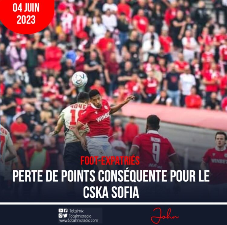 FOOT-EXPATRIÉS : PLACE DE LEADER CÉDÉE PAR CSKA SOFIA ET DUCKENS NAZON