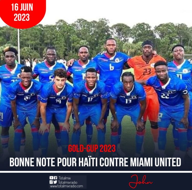 GOLD CUP 2023 / PRÉPARATION : SUCCÈS D’HAÏTI CONTRE MIAMI UNITED FC