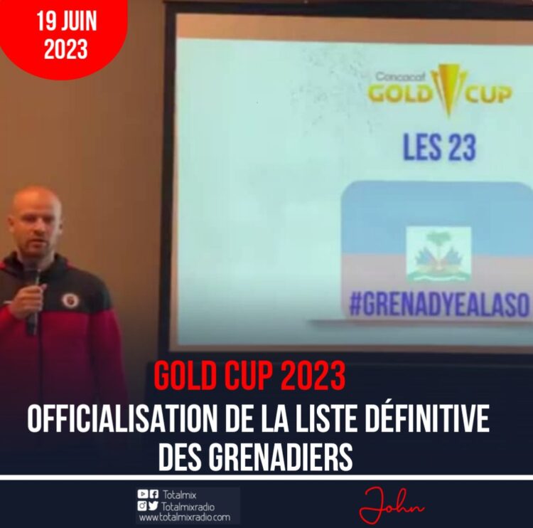GOLD CUP 2023 : OFFICIALISATION DE LA LISTE DÉFINITIVE DES GRENADIERS