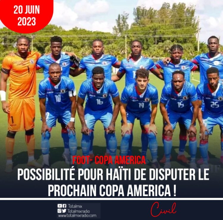 FOOT- COPA AMERICA : POSSIBILITÉ POUR HAÏTI DE DISPUTER LA PROCHAINE COPA AMERICA !
