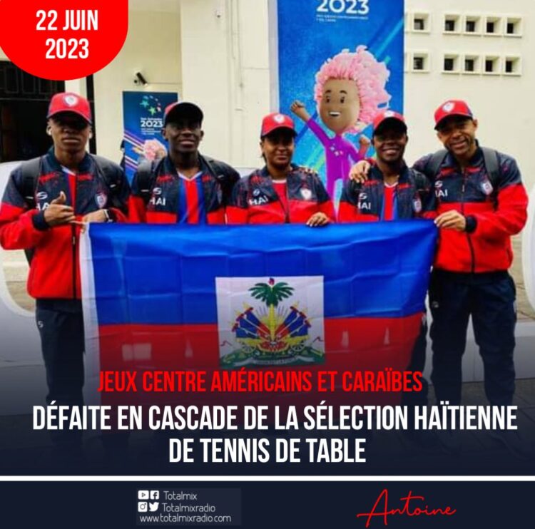 JEUX CENTRES AMÉRICAINS ET CARAÏBÉENS / TENNIS DE TABLE : PLUSIEURS DÉFAITES DANS LE CAMP DE L’ÉQUIPE HAÏTIENNE