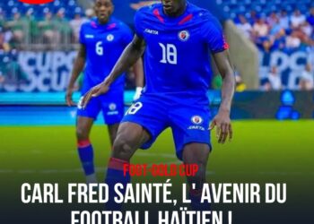 FOOT-GOLD CUP : CARL FRED SAINTHÉ, L&rsquo;AVENIR DU FOOTBALL HAÏTIEN !