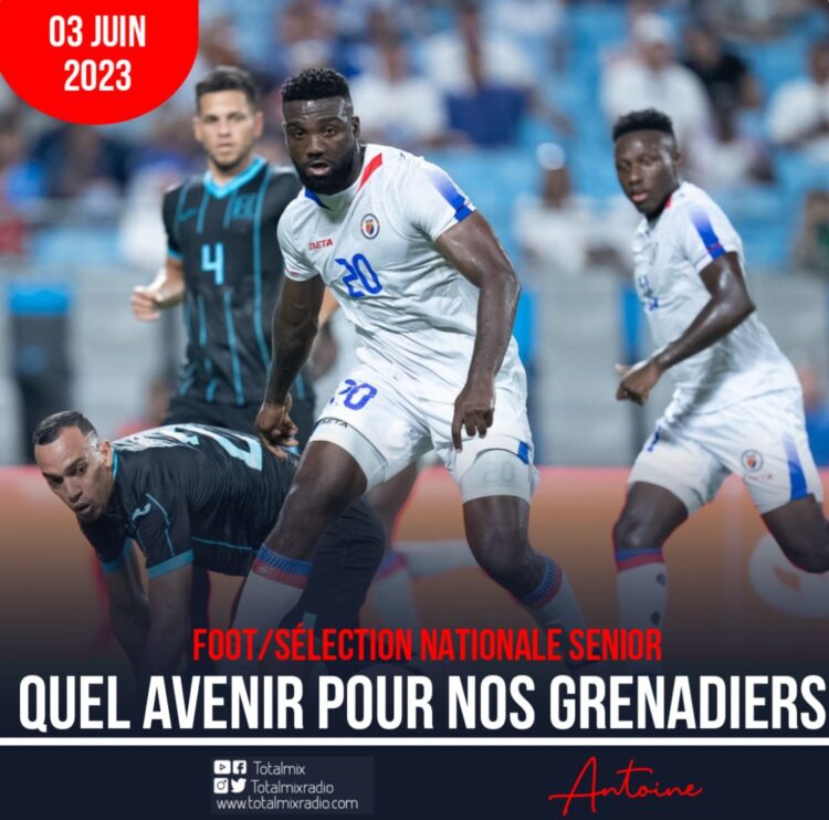 FOOT/SÉLECTION : FAUT-IL ÉVOQUER UNE FIN DE CYCLE POUR L’ÉQUIPE HAÏTIENNE ?