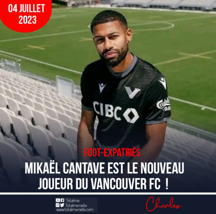 FOOT – EXPATRIÉS : MIKAËL CANTAVE, NOUVEAU JOUEUR DU VANCOUVER FC !