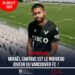 FOOT – EXPATRIÉS : MIKAËL CANTAVE, NOUVEAU JOUEUR DU VANCOUVER FC !