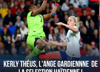 CDM-F 2023 : KERLY THÉUS, L&rsquo;ANGE GARDIENNNE DE LA SÉLECTION HAÏTIENNE !